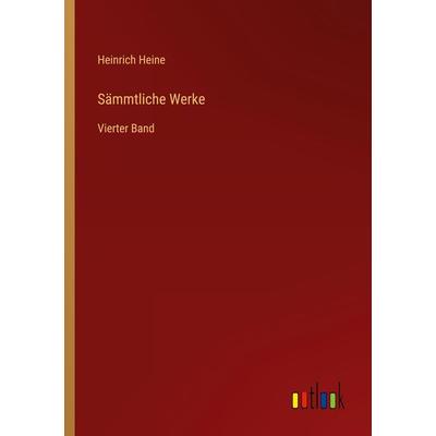 Sämmtliche Werke, Taschenbuch von Heinrich Heine, Outlook, 978-3-368-22358-8