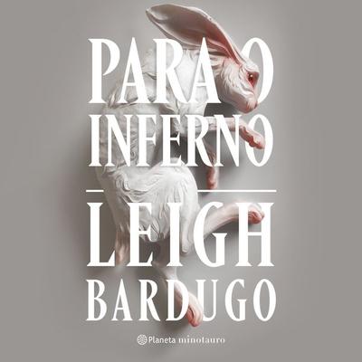 Para o inferno - Leigh Bardugo, Audio, 9788542228267