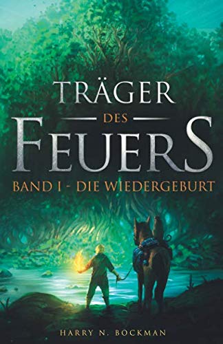 Bockman, Harry N. - Träger des Feuers: Band I - Die Wiedergeburt - Preis vom 10.10.2026 11:48:34 h