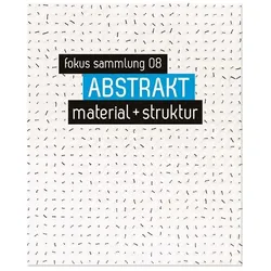 ABSTRAKT. material + struktur, Fachbücher von Christine Wetzlinger-Grundnig