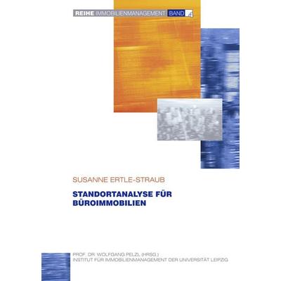 Standortanalyse für Büroimmobilien, Taschenbuch von Susanne Ertle-Straub, BoD – Books on Demand, 978-3-8330-0113-0