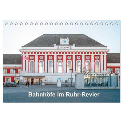 Bahnhöfe im Ruhr-Revier (Tischkalender 2027 DIN A5 quer), CALVENDO Monatskalender