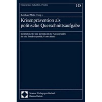 Krisenprävention als politische Querschnittsaufgabe, Taschenbuch von Reinhard Mutz, Nomos, 978-3-7890-7964-1