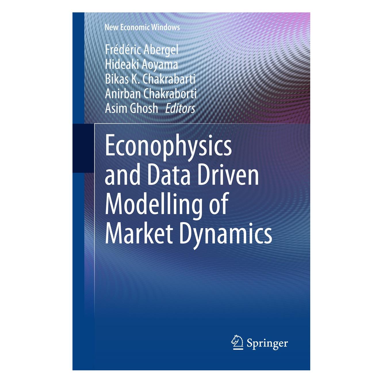 Springer Econophysics and Data Driven Modelling (Englisch, Hardcover, Anirban Chakraborti, Asim Ghosh, Bikas K. Chakrabarti, Frédéric Abergel, Hideaki Aoyama) (9783319084725)