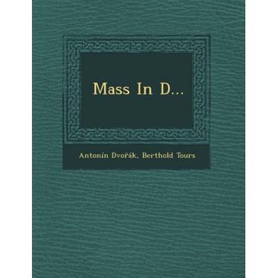 Mass in D..., von Dvo&,Berthold Tours, Saraswati Press, 978-1-249-51692-7