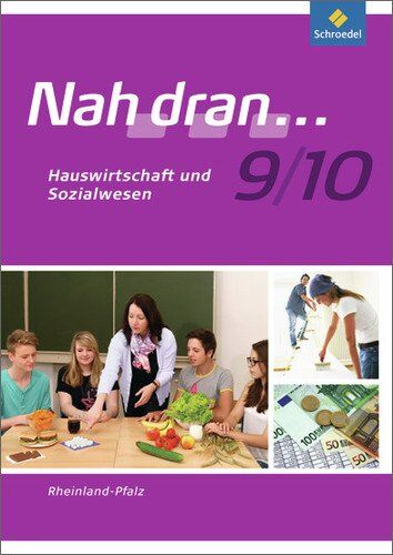 Tanja Anton - Nah dran - Ausgabe 2010 für Rheinland-Pfalz: Hauswirtschaft und Sozialwesen: Arbeitsheft 9 / 10 (Nah dran... WPF, Band 12) - Preis vom 17.10.2026 19:25:27 h