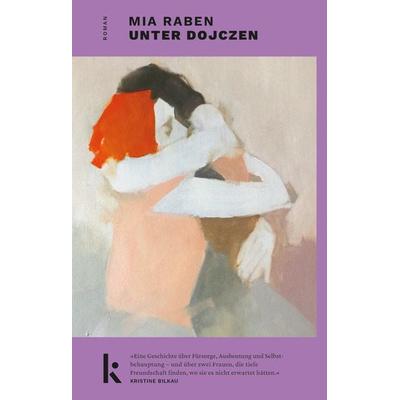 Unter Dojczen, Taschenbuch von Mia Raben, Kjona Verlag, 978-3-910372-73-3