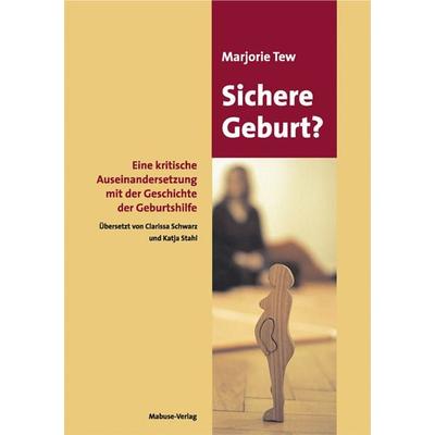 Sichere Geburt?, Taschenbuch von Marjorie Tew, Mabuse, 978-3-938304-06-8