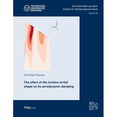 The Effect of the Turbine Airfoil Shape on its Aerodynamic Damping, Taschenbuch von Christian Peeren, TUDpress, 978-3-95908-125-2