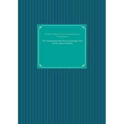 Zur Verfassung besonders für den landsässigen Adel des Herzogtums Westfalen, Gebundene Ausgabe von Friedrich Wilhelm Werner Schorlemer zu