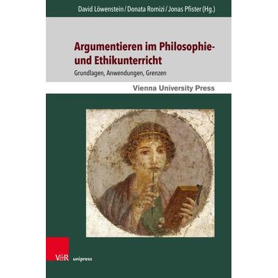 Argumentieren im Philosophie- und Ethikunterricht, Gebundene Ausgabe von , V&R Unipress, 978-3-8471-1629-5