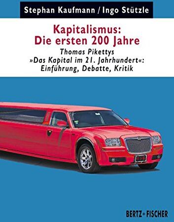 Stephan Kaufmann - Kapitalismus: Die ersten 200 Jahre: Thomas Pikettys Das Kapital im 21. Jahrhundert – Einführung, Debatte, Kritik (Kapital & Krise, Band 1) - Preis vom 09.10.2026 07:28:09 h