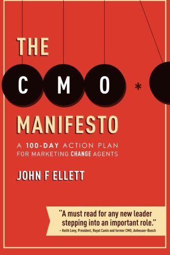 Ellett, John F - The CMO Manifesto: A 100-Day Action Plan for Marketing Change Agents - Preis vom 19.10.2026 19:33:35 h