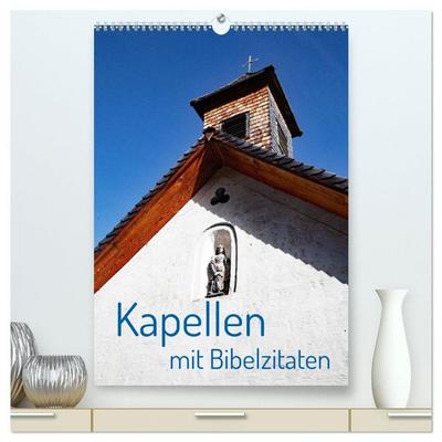 Kapellen mit Bibelzitaten (hochwertiger Premium Wandkalender 2026 DIN A2 hoch), Kunstdruck in Hochglanz