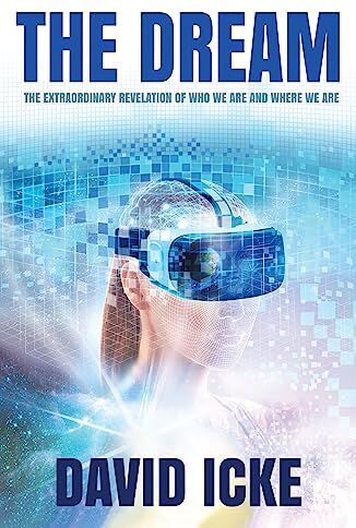 David Icke - The Dream: The Extraordinary Revelation of Who We Are and Where We Are - Preis vom 09.10.2026 07:28:09 h