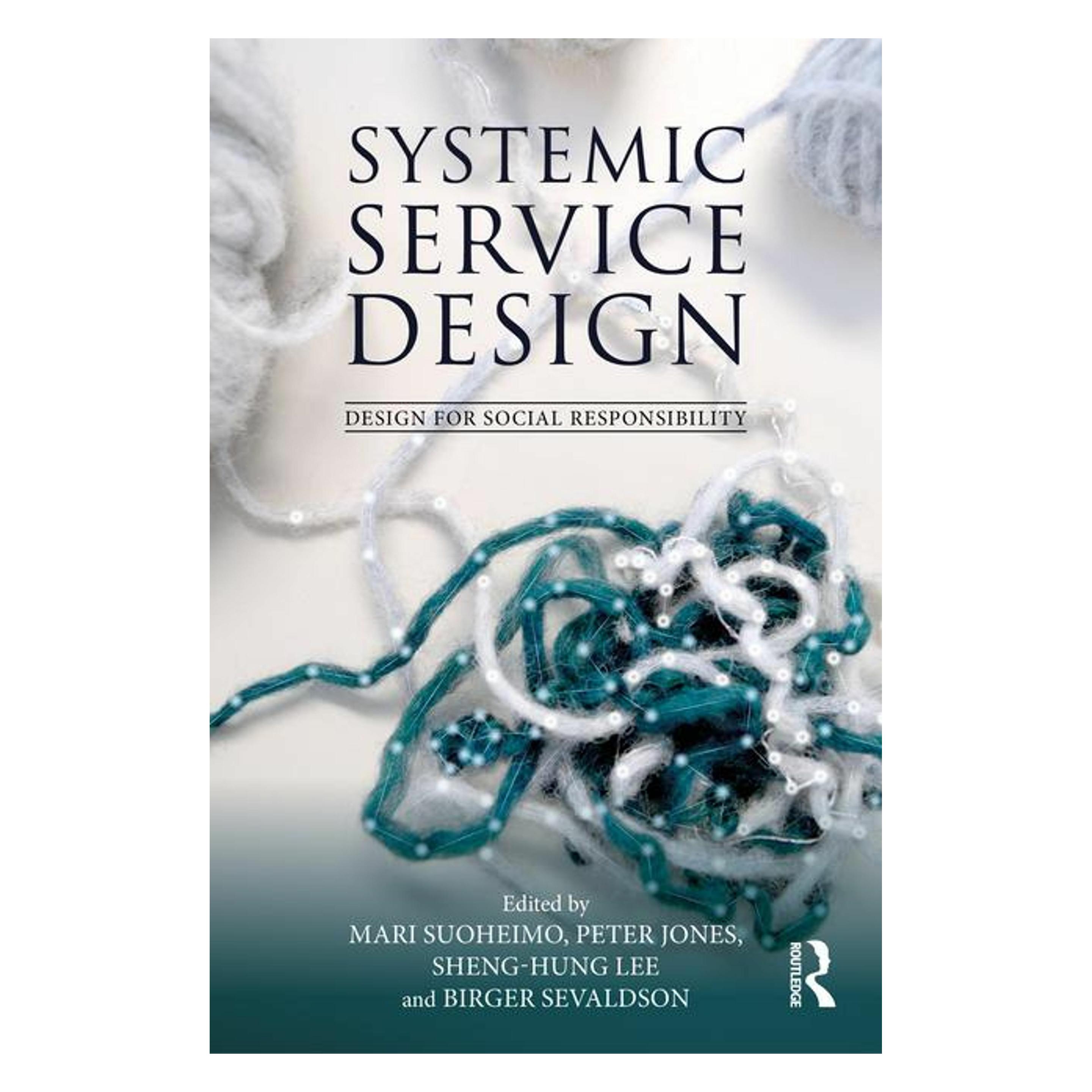 Taylor & Francis Systemic Service Design (Englisch, Softcover, Birger Sevaldson, Mari Suoheimo, Peter Jones, Sheng-Hung Lee) (53715631)
