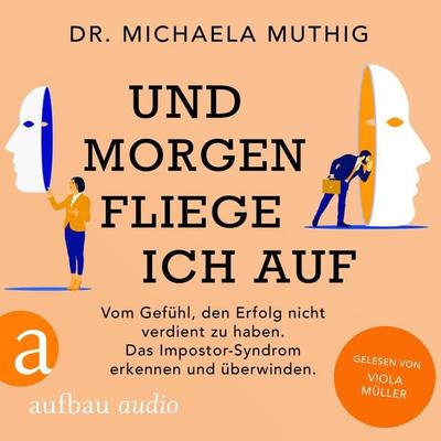 Und morgen fliege ich auf - Michaela Muthig, Audio, 9783757016951