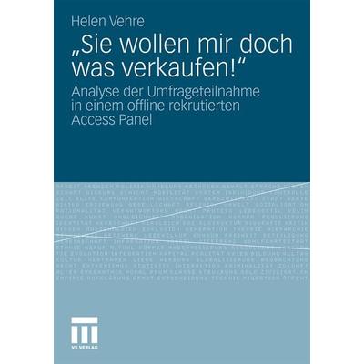 „Sie wollen mir doch was verkaufen!“, Taschenbuch von Helen Vehre, VS Verlag für Sozialwissenschaften, 978-3-531-18519-4