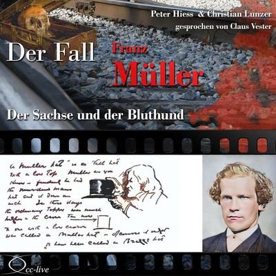 Der Sachse und der Bluthund - Der Fall Franz Müller - Peter Hiess,Christian Lunzer, Audio, 9783956162183