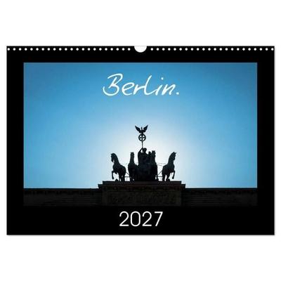 Berlin. 2027 (Wall Calendar 2027 DIN A3 landscape), CALVENDO 12 Month Wall Calendar