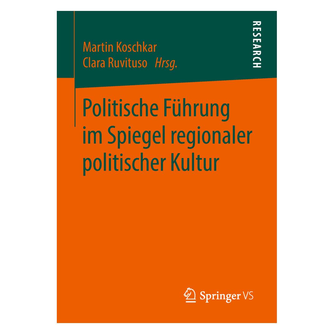 Springer Politische Führung im Spiegel regionaler politischer Kultur (Deutsch, Softcover, Clara Ruvituso, Martin Koschkar) (55992946)