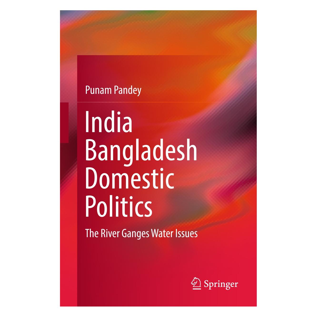 Springer India Bangladesh Domestic Politics (Englisch, Hardcover, Punam Pandey) (9789811023705)