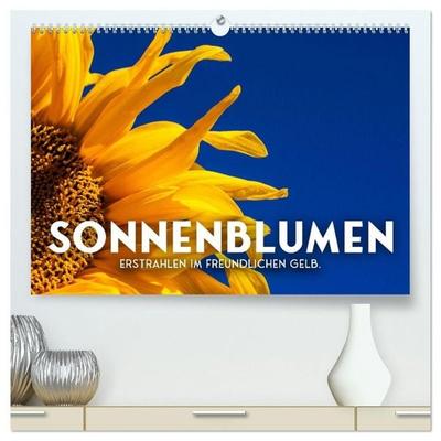 Sonnenblumen - Erstrahlen im freundlichen Gelb. (hochwertiger Premium Wandkalender 2027 DIN A2 quer), Kunstdruck in Hochglanz