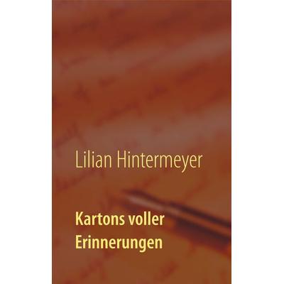 Kartons voller Erinnerungen, Taschenbuch von Lilian Hintermeyer, BoD – Books on Demand, 978-3-7322-5443-9
