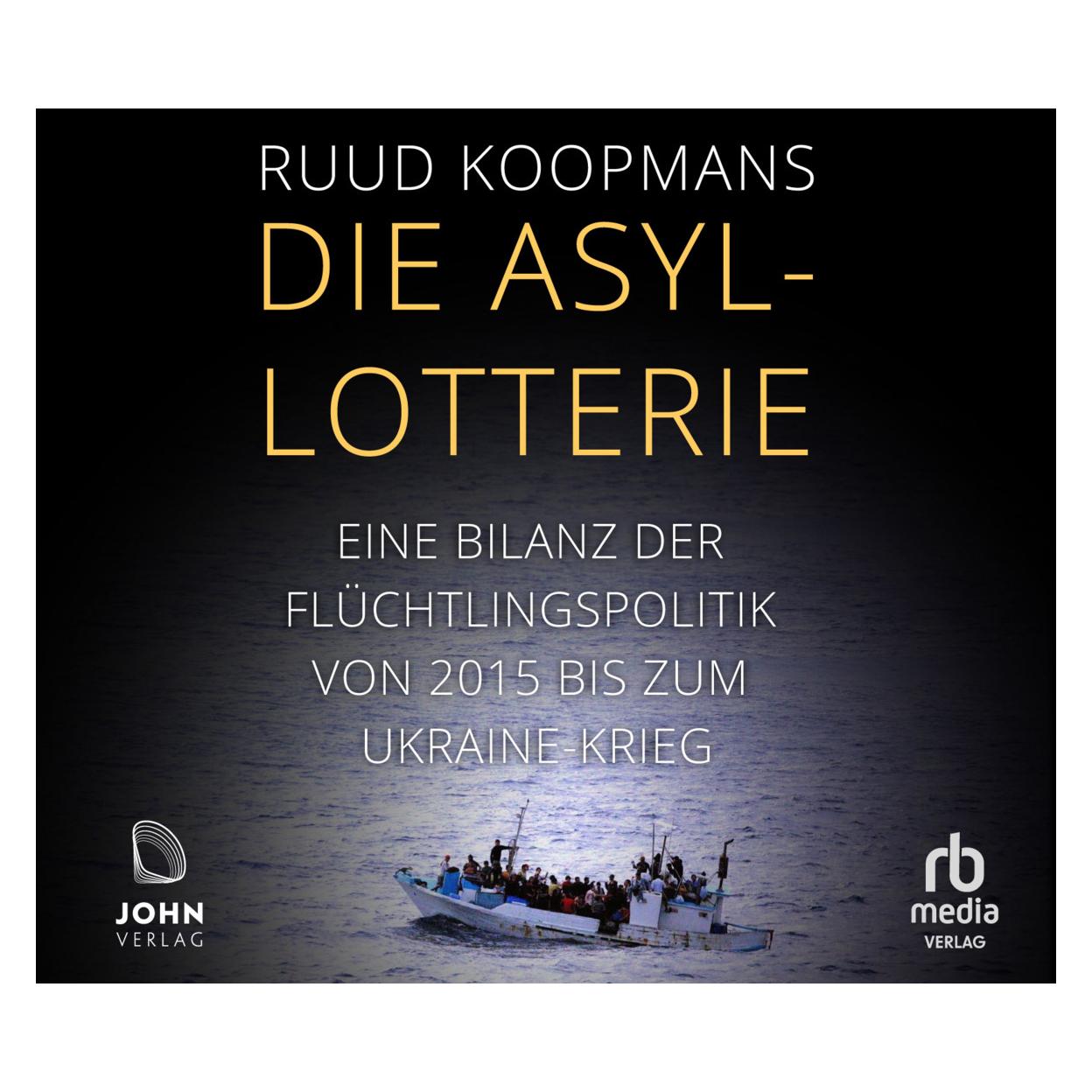John Verlag Die Asyl-Lotterie, Audio-CD, MP3 (Ruud Koopmans, Deutsch) (40672969)