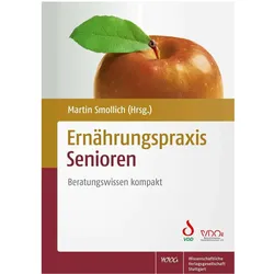 Ernährungspraxis Senioren, Fachbücher von Urs Früh, Ulrike Arens-Azevedo, Heribert Keweloh, Katharina Stapel, Uta Reinecke, Thomas Reinbold, Helga Strube, Ulrike Grohmann, Georg Gassmann, Julia Kugler, Martin Smollich