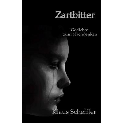 Zartbitter, Gebundene Ausgabe von Klaus Scheffler, Tredition, 978-3-384-47989-1