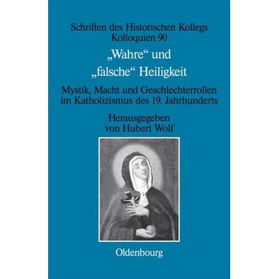 'Wahre' und 'falsche' Heiligkeit, Gebundene Ausgabe von , De Gruyter Oldenbourg, 978-3-486-71611-5