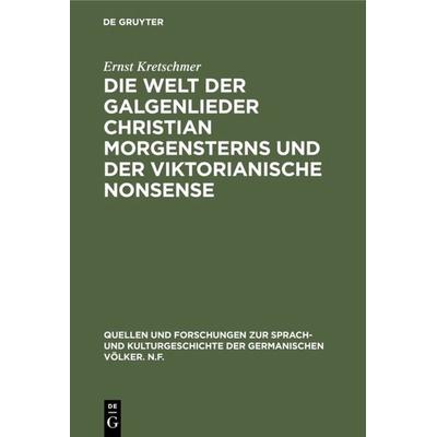 Die Welt der Galgenlieder Christian Morgensterns und der viktorianische Nonsense, Gebundene Ausgabe von Ernst Kretschmer, De Gruyter,