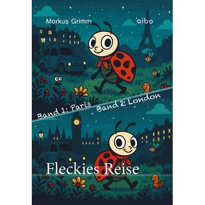 Fleckies Reisen, Gebundene Ausgabe von Markus Grimm, Aibo publishing, 978-3-911420-50-1