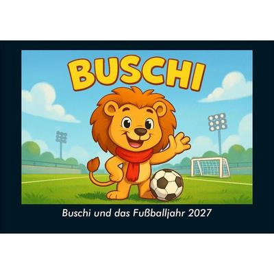 Buschi und das Fußballjahr 2027 Fotokalender DIN A5