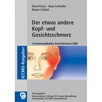 Der etwas andere Kopf- und Gesichtsschmerz, Geheftet von Horst Kares,Hans Schindler,Rainer Schöttl, Schlütersche Verlag, 978-3-89993-777-0