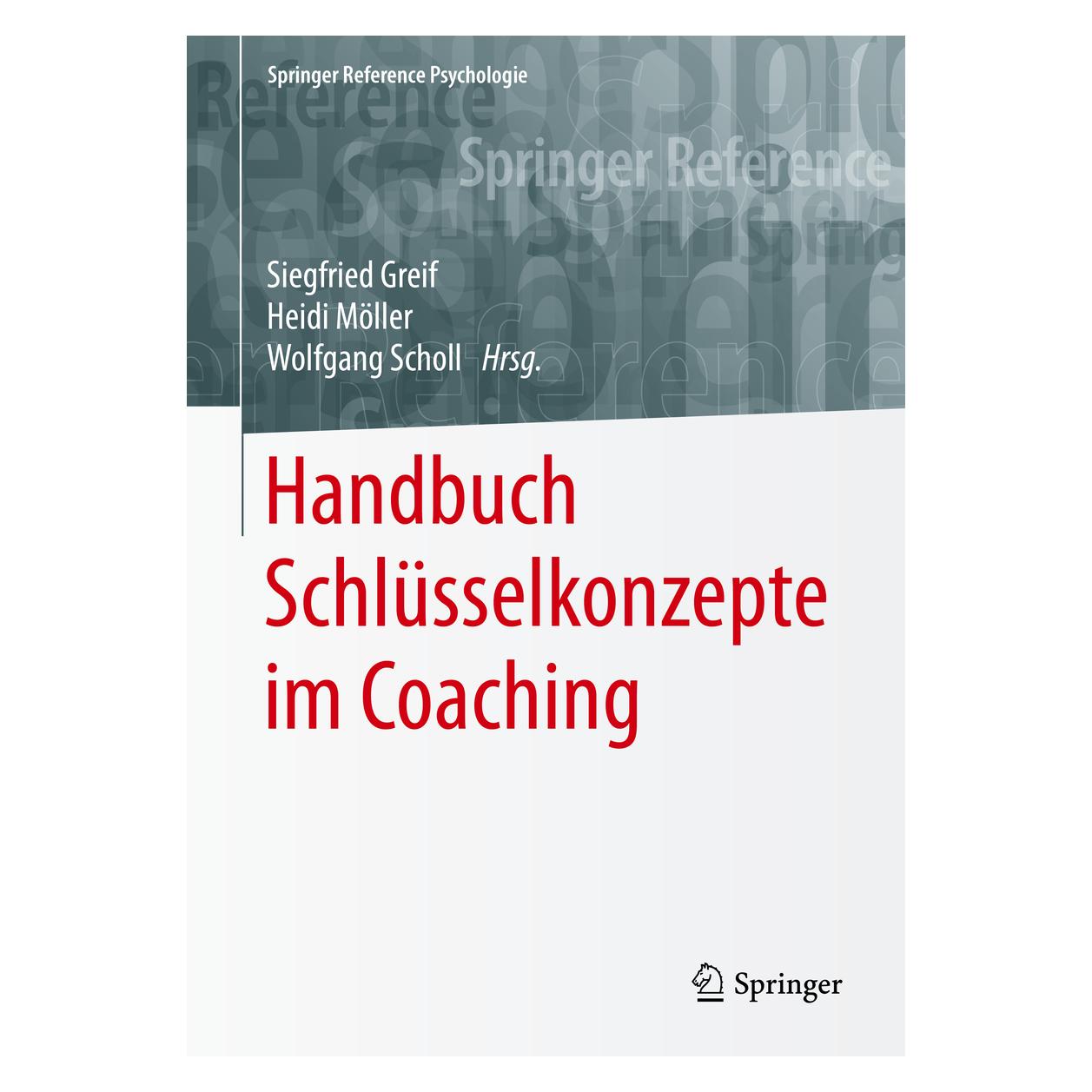 Springer Handbuch Schlüsselkonzepte im Coaching (Deutsch, Hardcover, Heidi Möller, Siegfried Greif, Wolfgang Scholl) (9783662494813)