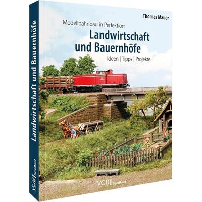 Modellbahnbau in Perfektion: Landwirtschaft und Bauernhöfe, Taschenbuch von Thomas Mauer, Geramond, 978-3-96453-543-6
