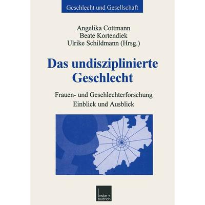 Das undisziplinierte Geschlecht, Taschenbuch von Angelika Cottmann,Beate Kortendiek,Ulrike Schildmann, VS Verlag für Sozialwissenschaften,