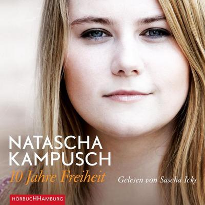 10 Jahre Freiheit - Natascha Kampusch, Audio, 9783844913705