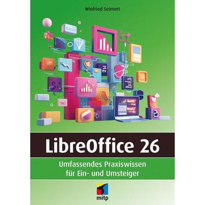 LibreOffice 26, Taschenbuch von Winfried Seimert, Mitp Verlags GmbH & Co.KG, 978-3-7475-1156-5