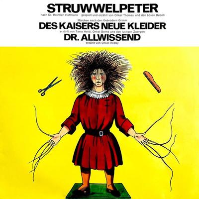 Der Struwwelpeter / Des Kaisers neue Kleider / Dr. Allwissend - Heinrich Hoffmann,Gebrüder Grimm, Audio, 4260507189592