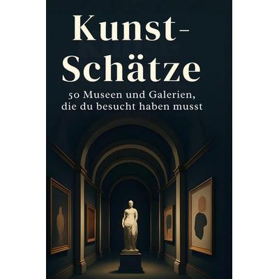 Kunst-Schätze, Gebundene Ausgabe von Julian Horn, BoD - Books on Demand, 978-3-695-34127-6