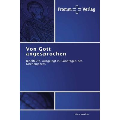 Von Gott angesprochen, Taschenbuch von Klaus Ketelhut, Fromm Verlag, 978-3-8416-0074-5
