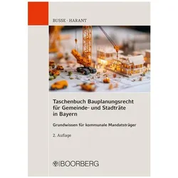 TaschenbuchBauplanungsrechtfürGemeinde-undStadträteinBayern, Fachbücher von Jürgen Busse, Thomas Harant