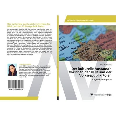 Der kulturelle Austausch zwischen der DDR und der Volksrepublik Polen, Taschenbuch von Olga Wiatrowska, AV Akademikerverlag, 978-3-639-42984-8