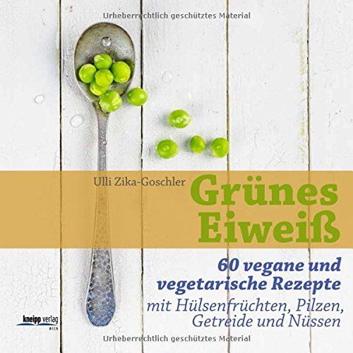 Ulli Zika - Grünes Eiweiß: 60 vegane und vegetarische Rezepte mit Hülsenfrüchten, Pilzen, Getreide und Nüssen - Preis vom 09.10.2026 07:28:09 h