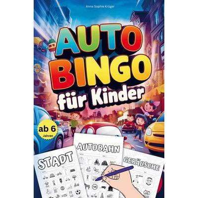 Auto Bingo für Kinder ab 6 Jahren, Taschenbuch von Anna Sophie Krüger, Bookmundo