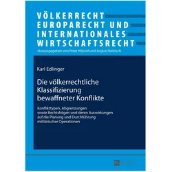 Die völkerrechtliche Klassifizierung bewaffneter Konflikte, Fachbücher von Karl Edlinger