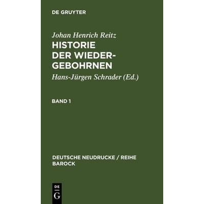 Historie Der Wiedergebohrnen, Gebundene Ausgabe von Johan Henrich Reitz, De Gruyter, 978-3-484-16029-3